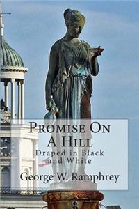 Promise on a Hill: Draped in Black and White