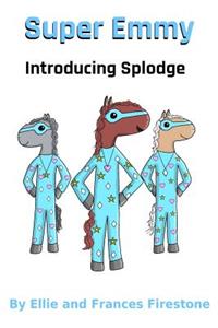 Super Emmy: Introducing Splodge: Introducing Splodge