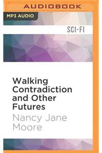 Walking Contradiction and Other Futures