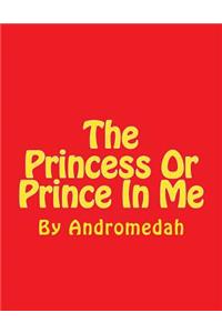 Princess Or Prince In Me