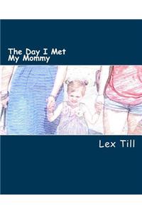 Day I Met My Mommy