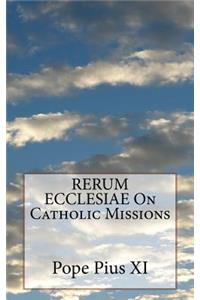RERUM ECCLESIAE On Catholic Missions