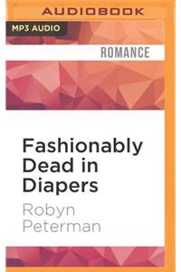 Fashionably Dead in Diapers