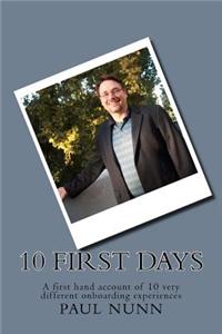 10 First Days: A First Hand Account of 10 Very Different Onboarding Experiences