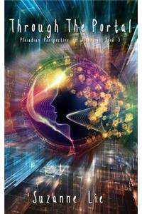 Through The Portal - Pleiadian Perspective on Ascension Book 5