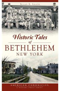 Historic Tales of Bethlehem, New York