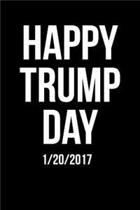 Happy Trump Day 1/20/2017