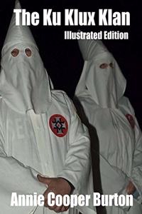 The Ku Klux Klan Illustrated Edition