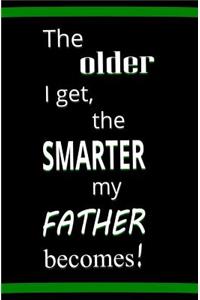 The Older I Get, The Smarter My Father Becomes
