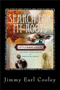 Search for my Roots: Little Berry Cooley - My Grandfather