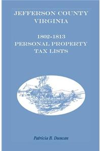 Jefferson County, [West] Virginia, 1802-1813 Personal Property Tax Lists