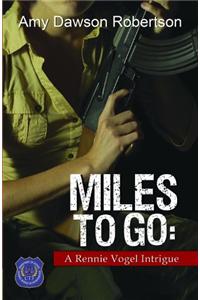 Miles to Go: A Ronnie Vogel Intrigue