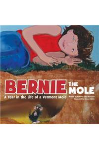 Bernie the Mole A Year in the Life of a Vermont Mole