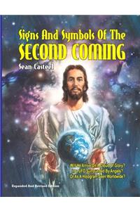 Signs And Symbols Of The Second Coming: Revised And Updated Edition