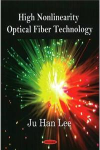 High Nonlinearity Optical Fiber Technology