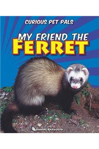 My Friend the Ferret