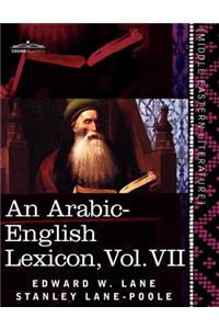 Arabic-English Lexicon (in Eight Volumes), Vol. VII