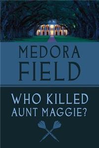 Who Killed Aunt Maggie?