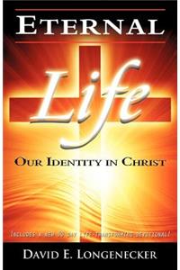 Eternal Life Our Identity in Christ