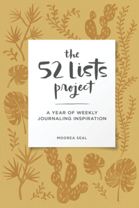 52 Lists Project Botanical Pattern: A Year of Weekly Journaling Inspiration (a Guided Self-Love Journal with Prompts, Photos, and Illustrations)