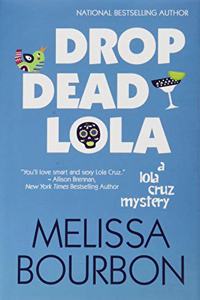 Drop Dead Lola