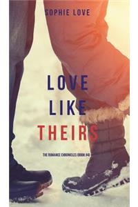 Love Like Theirs (The Romance Chronicles-Book #4)