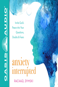 Anxiety Interrupted