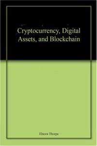 Cryptocurrency, Digital Assets, and Blockchain