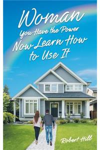 Woman You Have the Power Now Learn How to Use It