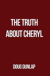 Truth About Cheryl