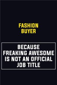 Fashion Buyer Because Freaking Awesome Is Not An Official Job Title