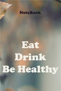 Eat Drink Be Healthy