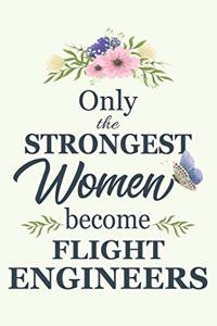 Only The Strongest Women Become Flight Engineers