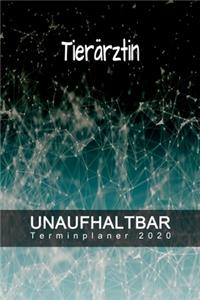 Tierärztin - UNAUFHALTBAR - Terminplaner 2020