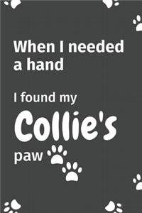 When I needed a hand, I found my Collie's paw
