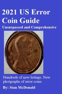 2021 US Error Coin Guide: Unsurpassed and Comprehensive