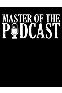 Master Of The Podcast
