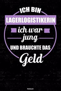 Ich bin Lagerlogistikerin ich war jung und brauchte das Geld Notizbuch