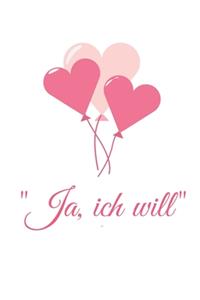 Ja ich will