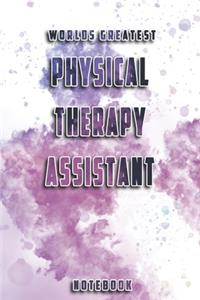 World Greatest Physical Therapy Assistant Notebook