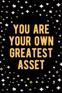You are Your Own Greatest Asset