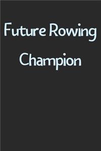 Future Rowing Champion