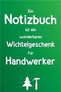 Ein Notizbuch ist ein wunderbares Wichtelgeschenk für Handwerker