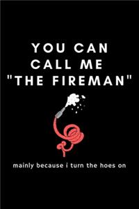 You Can Call Me The Fireman