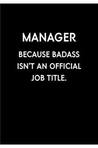 Manager Because Badass Isn't An Official Job Title