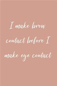 I make brow contact before I make eye contact