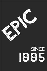 Epic Since 1995 Notebook Birthday Gift