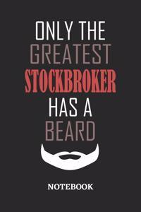 Only The Greatest Stockbroker Has A Beard Notebook