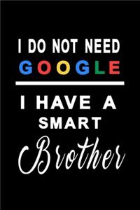 I do not need google i have a smart brother: simple Notebook graph paper 120 pages 6x9 perfect as math book, sketchbook, workbook and diary for intelligent brothers