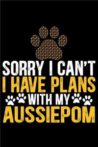 Sorry I Can't I Have Plans with My Aussiedoodle